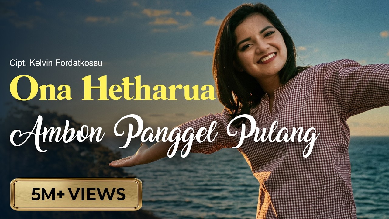 Ona Hetharua - Ambon Panggel Pulang  (Official Music Video)