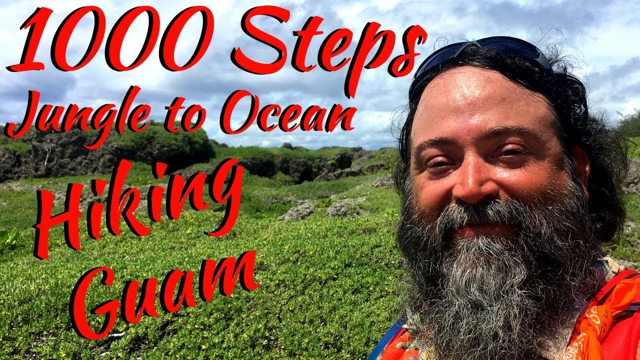 1000 Steps Hiking and Exploring the Island of Guam