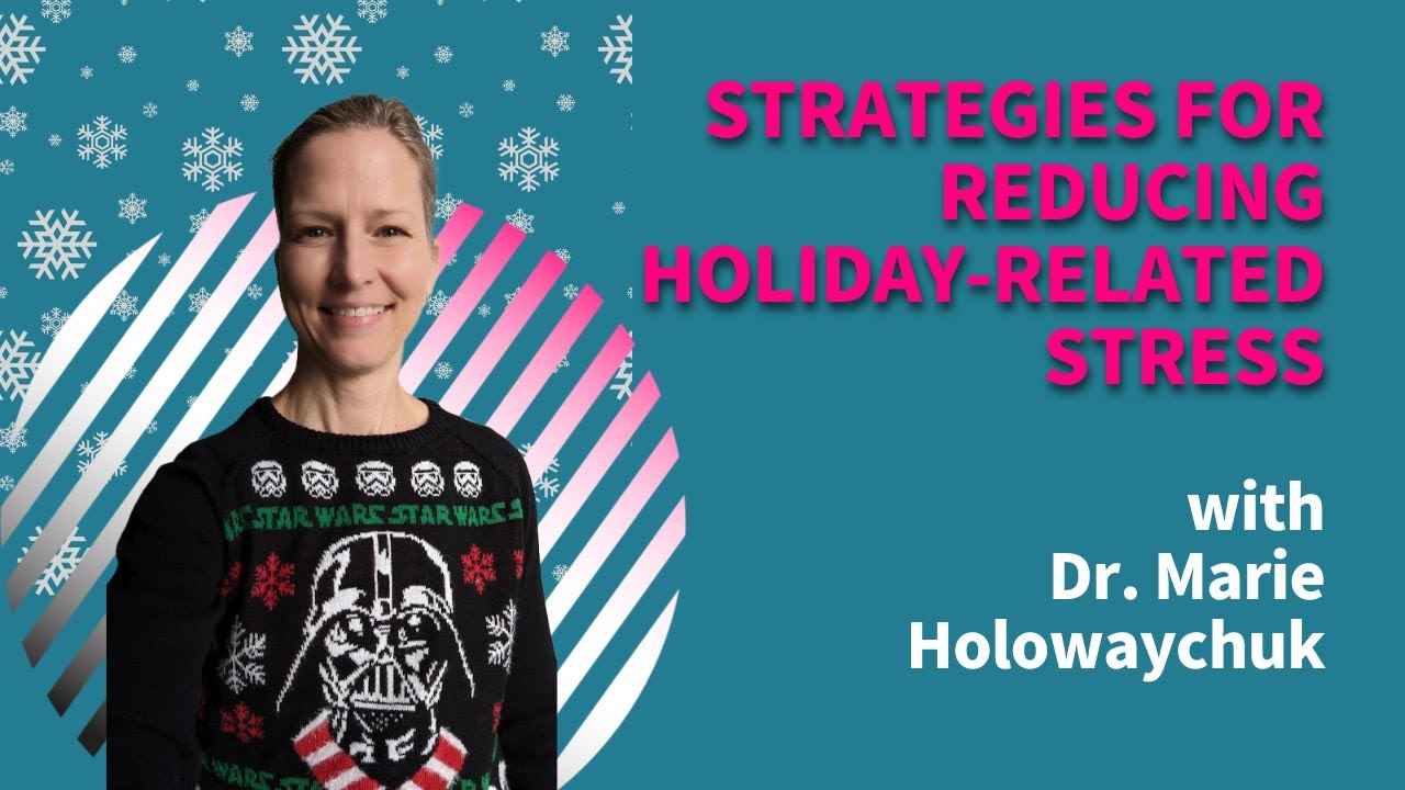 Strategies for Reducing Holiday-Related Stress