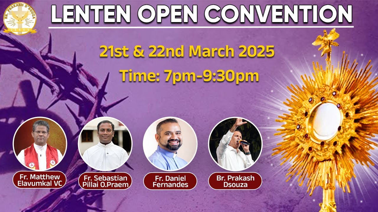 LENTEN OPEN CONVENTION | 21st & 22nd March 2025 | 7pm-9:30pm | Br. Prakash Dsouza | LIVE |