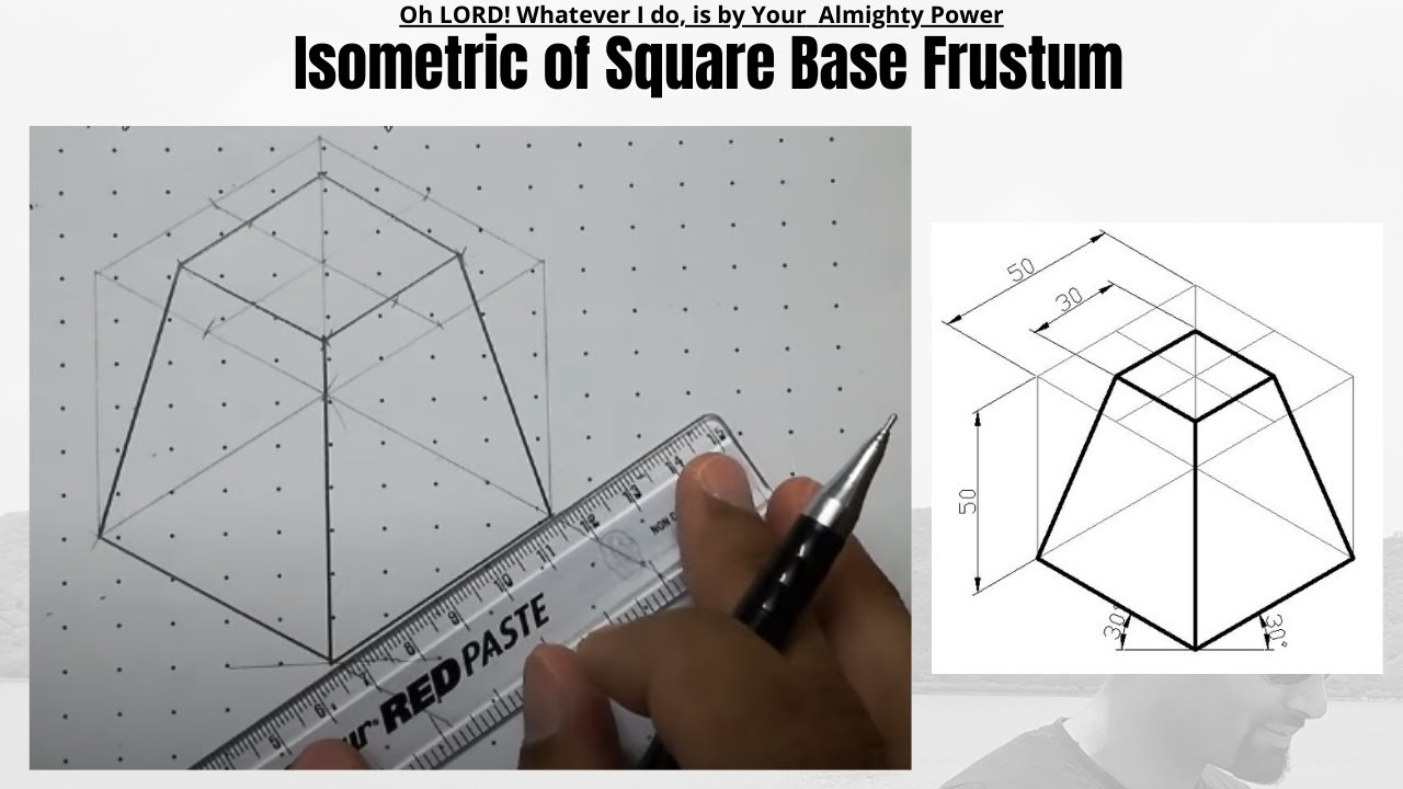 Isometric of Frustum of a Square Base Pyramid | Isometric Projections | Engineering Drawing