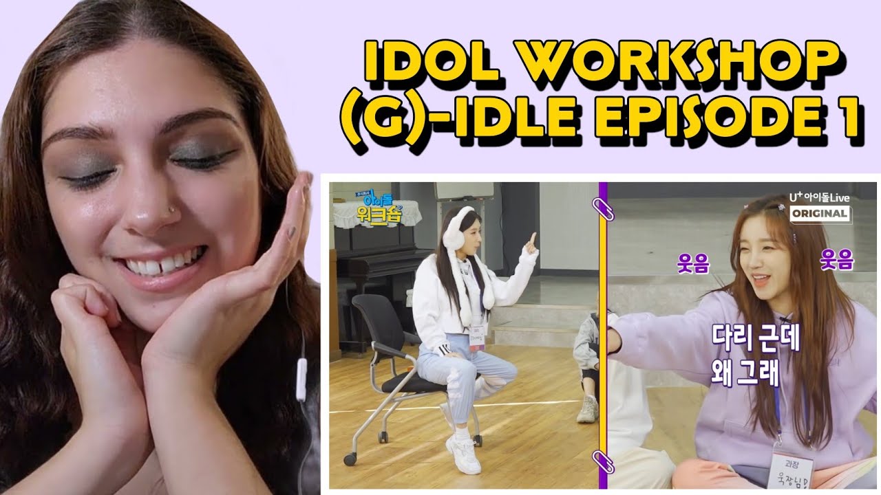 [IDOL WORKSHOP] (G)-IDLE EP.01 | REACTION
