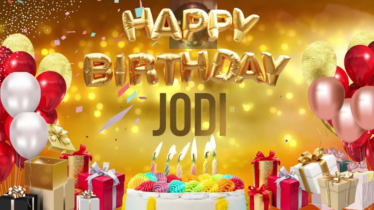 Jodi - Happy Birthday Jodi
