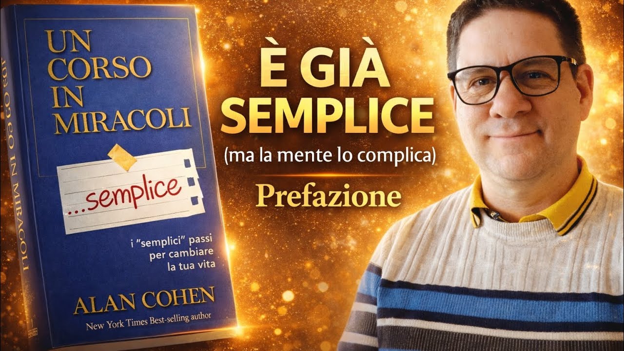 Un Corso in Miracoli è già semplice, ma la mente lo complica. Prefazione