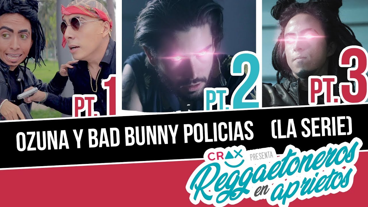 Si Ozuna y Bad Bunny Fueran Policias Pt. 1, 2 & 3 (Compilación) - CRAX #ReggaetonerosEnAprietos