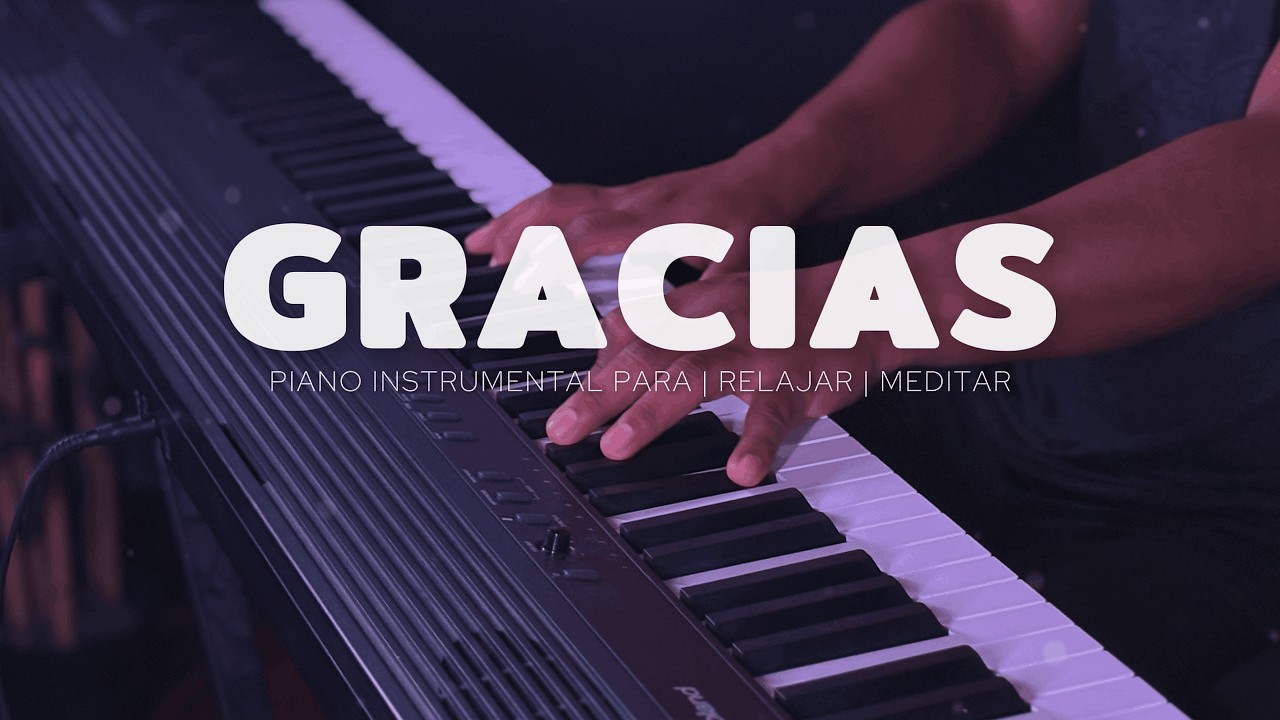 FONDO PARA ORAR - PIANO INSTRUMENTAL- GRACIAS - FONDO MUSICAL