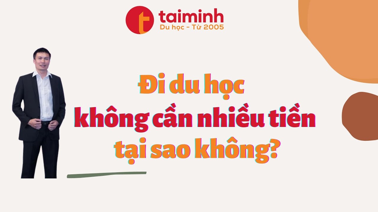 Đi du học không cần nhiều tiền, tại sao không?