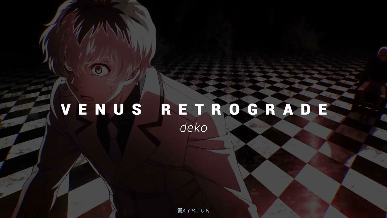 Deko - Venus Retrograde ( s l o w e d + r e v e r b )