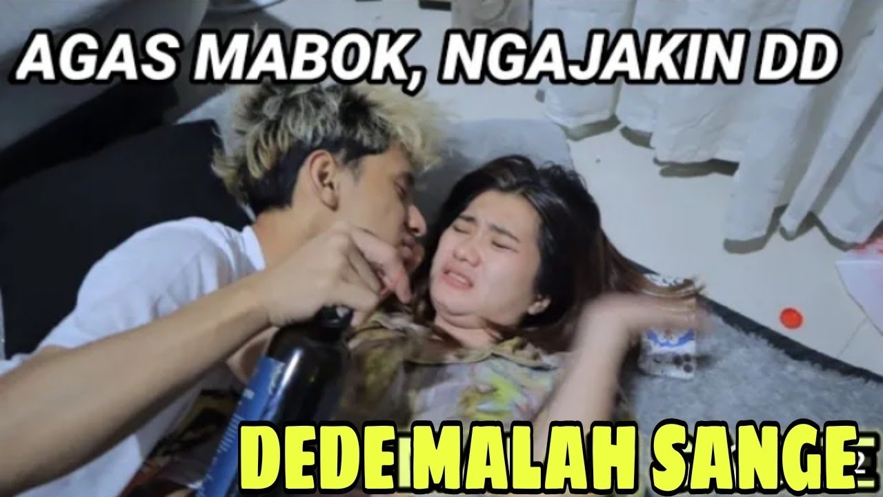 Agas Mabok Pengen Dede🤤