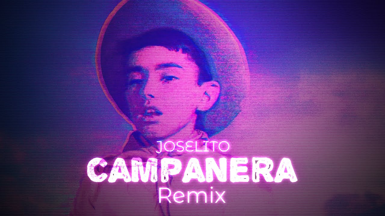 Joselito - Campanera REMIX