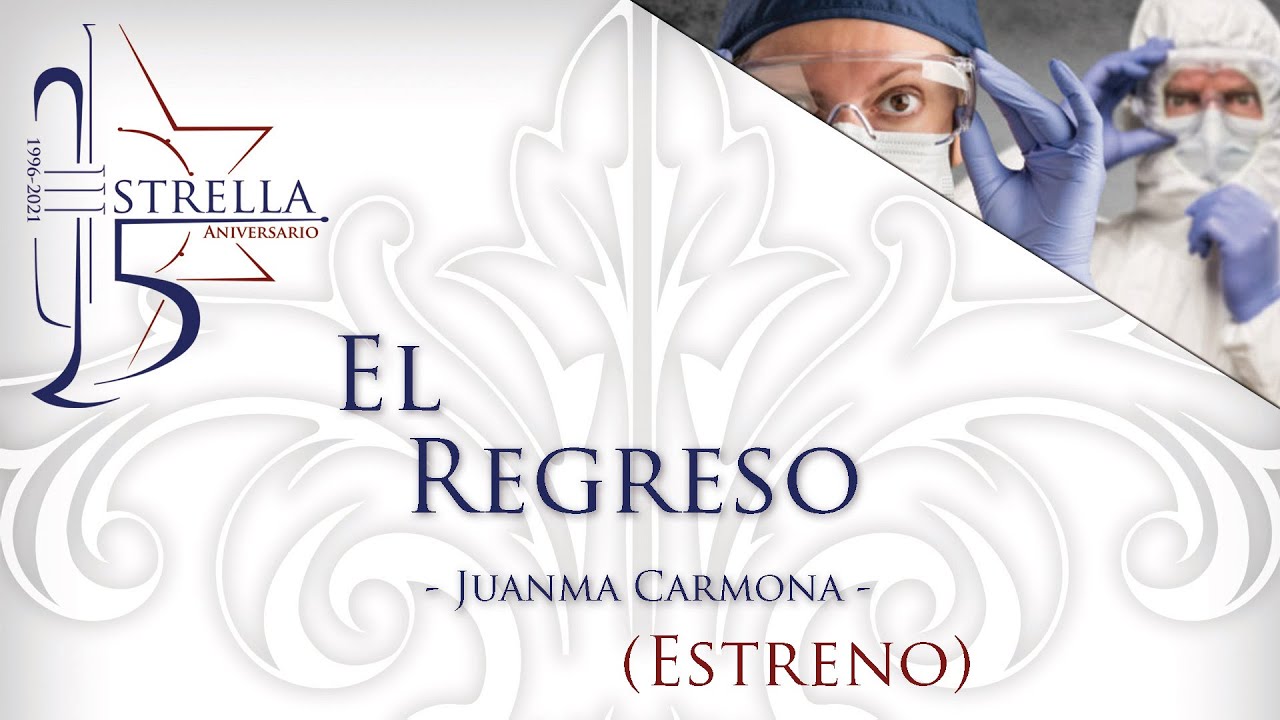 El Regreso - Agrupación Musical La Estrella de Jaén (ESTRENO)