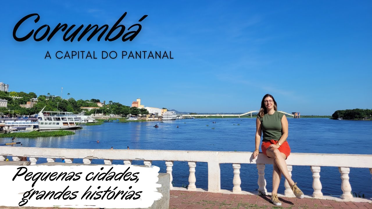 CORUMBÁ MS - A capital do Pantanal tem muita história pra contar| Porto geral e a Guerra do Paraguai