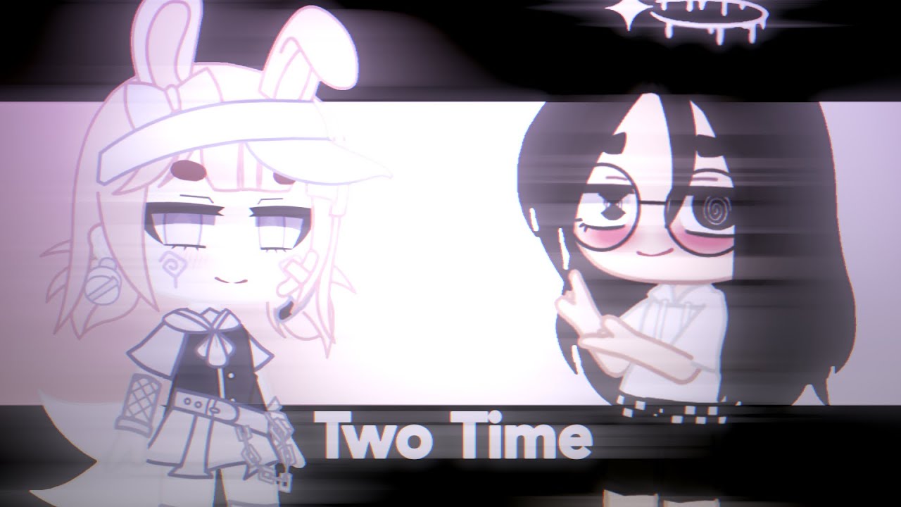 💘 Two Time Meme 💞 Collab With Yui Editz 🍑 #GLGMF