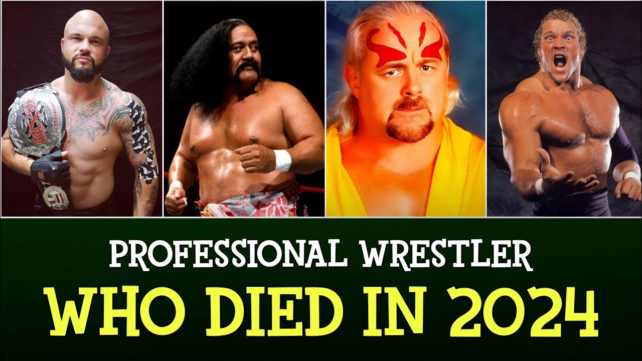 WWE Professional Wrestler Who Died in 2024 - Wrestler Death In 2024