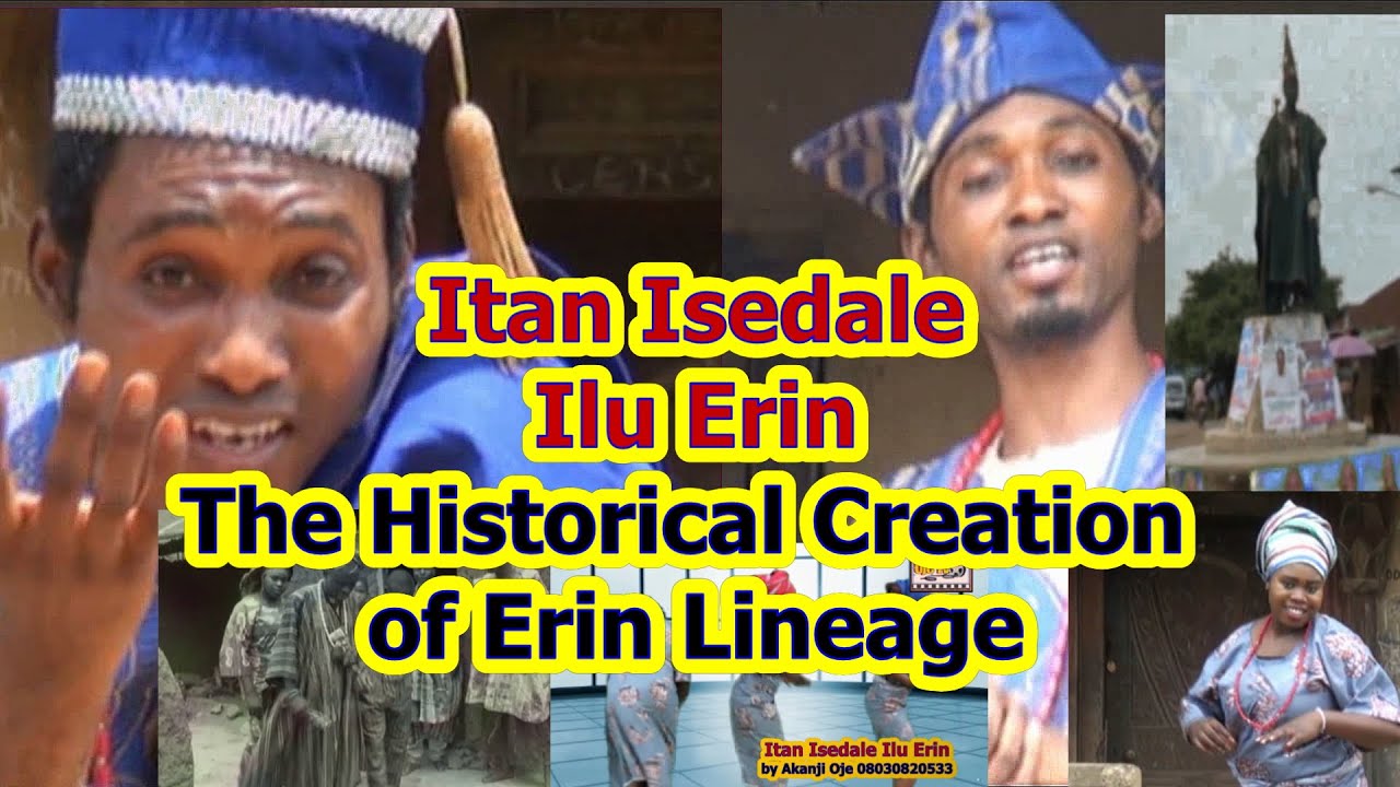 Itan Isedale Ilu Erin (The Historical Creation of Erin Lineage)