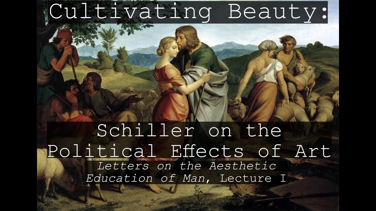 Schiller's Letters on the Aesthetic Education of Man: Cultivating Beauty (the Politics of Art)