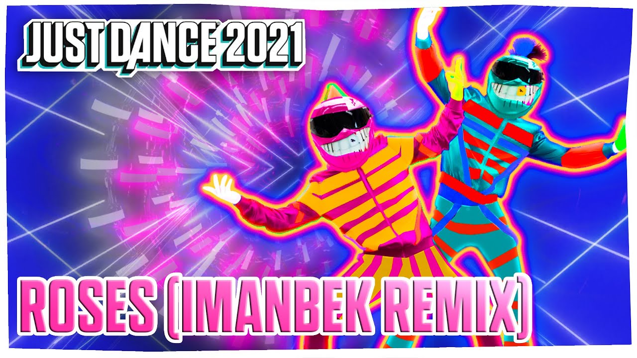 Just Dance 2021: Roses (Imanbek Remix) by SAINt JHN | Fanmade Mashup