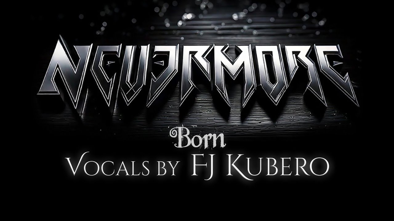 NEVERMORE - Born - Vocals by FJ Kubero
