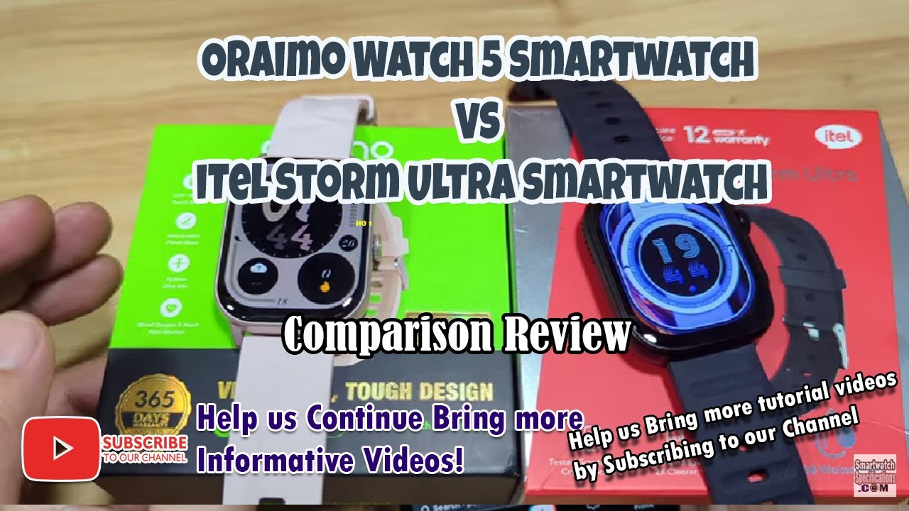 Oraimo Watch 5 Smartwatch (OSW-805) VS iTel Storm Ultra Smartwatch (ISW- O23) Comparison Review