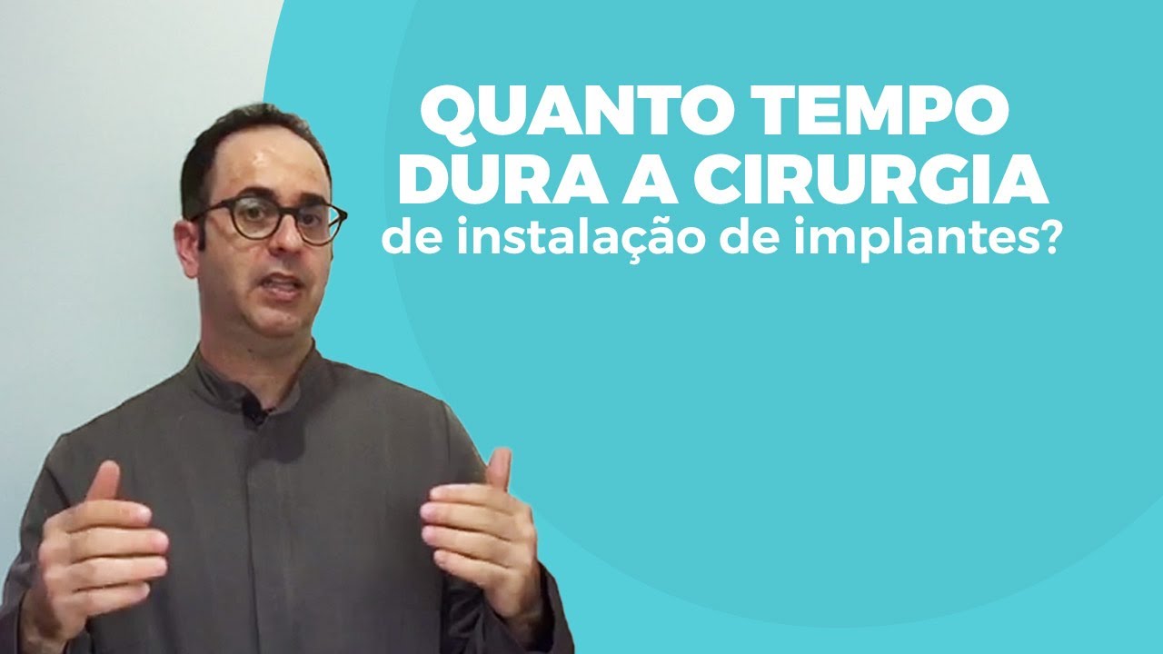 IMPLANTES DENTÁRIOS - Quanto tempo dura a cirurgia de instalação?