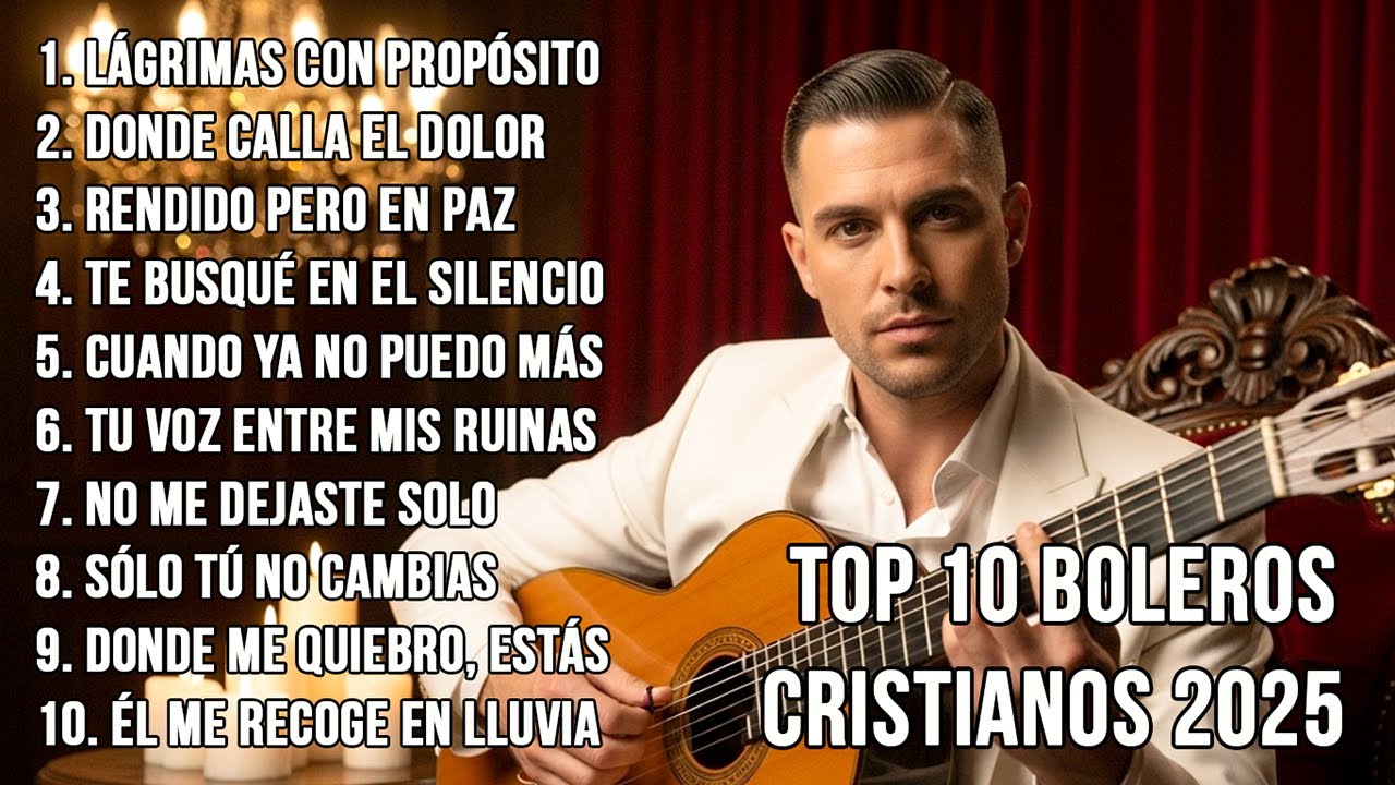 Top 10 Boleros Cristianos 2025 – Canciones de Fe que Sanan el Corazón