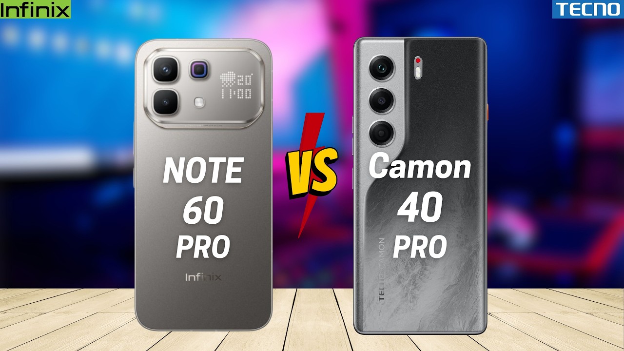 Infinix Note 60 Pro vs Tecno Camon 40 Pro 5G