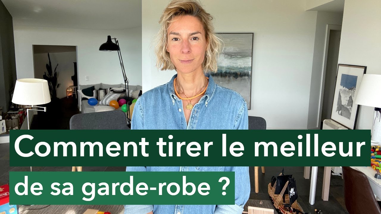 Comment tirer le meilleur de sa garde-robe ?