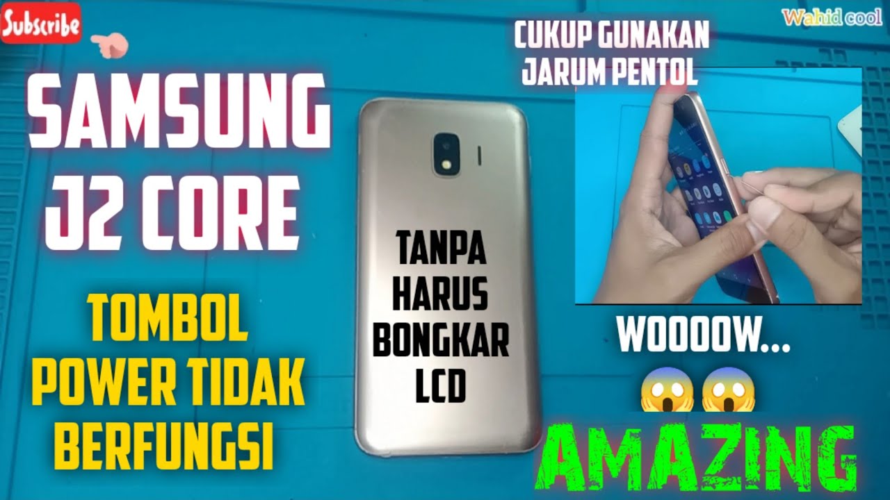 SAMSUNG J2 CORE perbaiki tombol power tidak berfungsi || tanpa harus bongkar lcd @Wahidcool