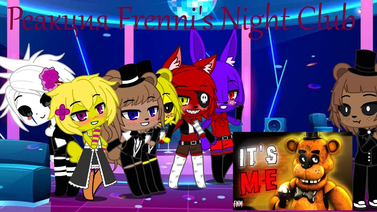 Реакция Frenni's Night Club на FNAF SONG 