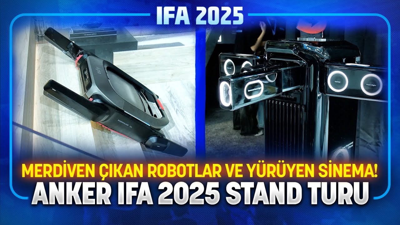 Merdiven tırmanan robot, taşınabilir sinema sistemi! ''Anker IFA 2025 stand turu''