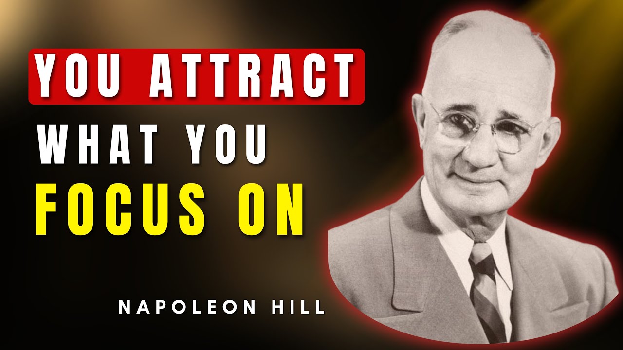 What You Focus On, The Universe Will Provide | Napoleon Hill