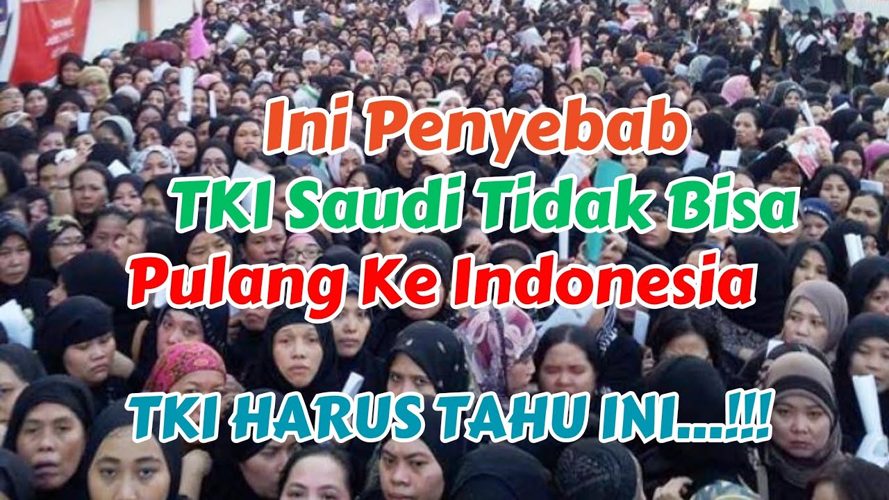 INI PENYEBAB TKI SAUDI TIDAK BISA PULANG KE INDONESIA