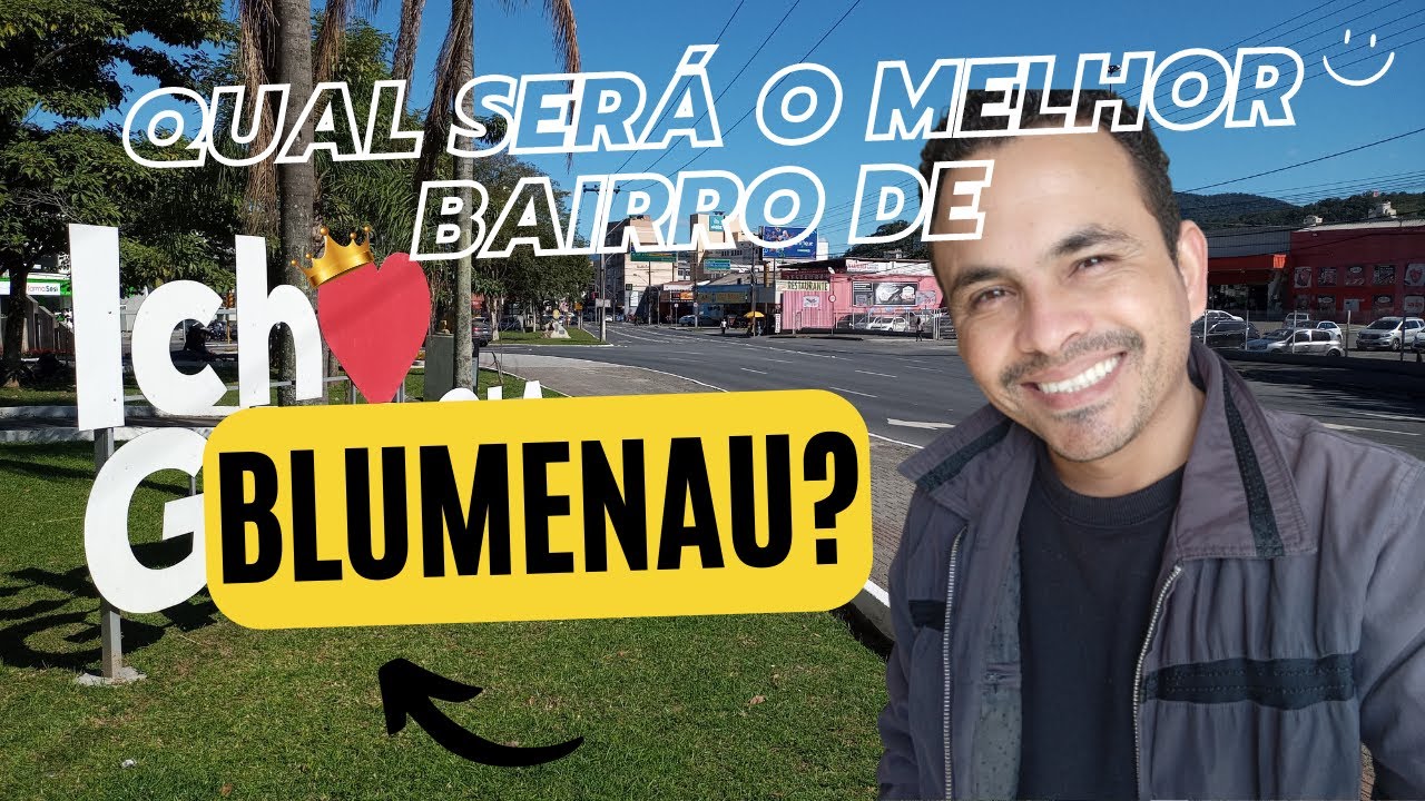 Qual o melhor bairro de Blumenau-sc?