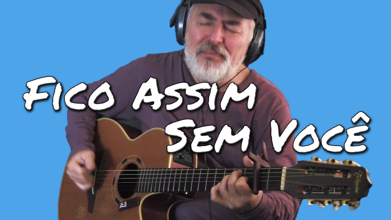Fico Assim Sem Você - Adriana Calcanhotto (Claudinho e Bochecha) - solo de violão -fingerstyle cover