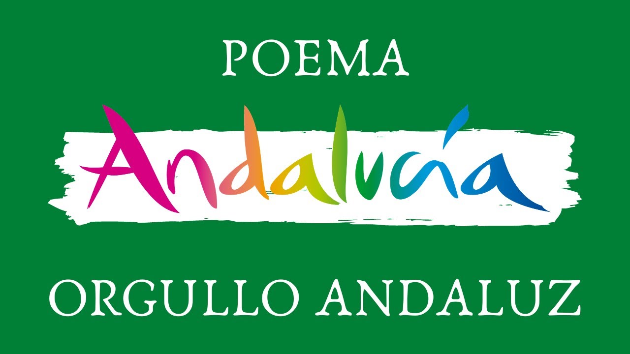 ORGULLO ANDALUZ - Poema a Andalucía