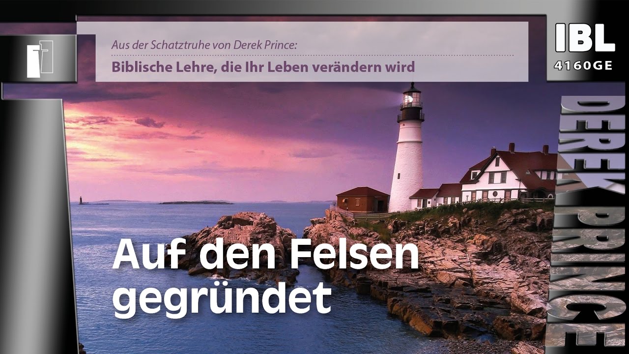 30 Grundsteine – Auf den Felsen gegründet (Teil 01/30)