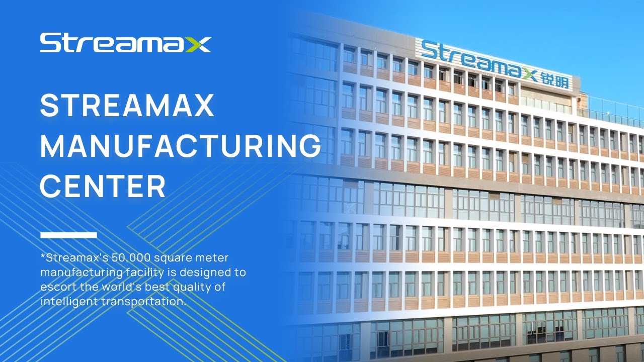 Streamax Manufacturing Center
