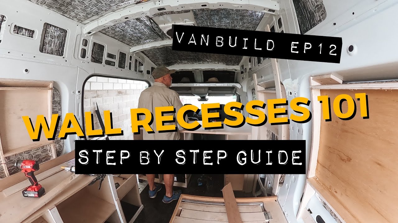 How to build recesses in a camper van wall - Full step by step guide!