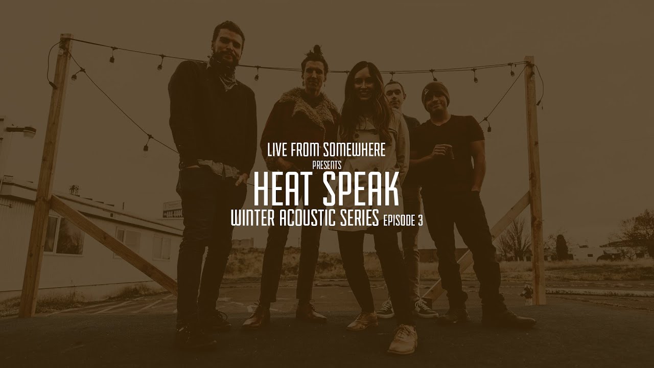 Live From Somewhere // Winter Acoustic Series Ep. 3 - Heat Speak