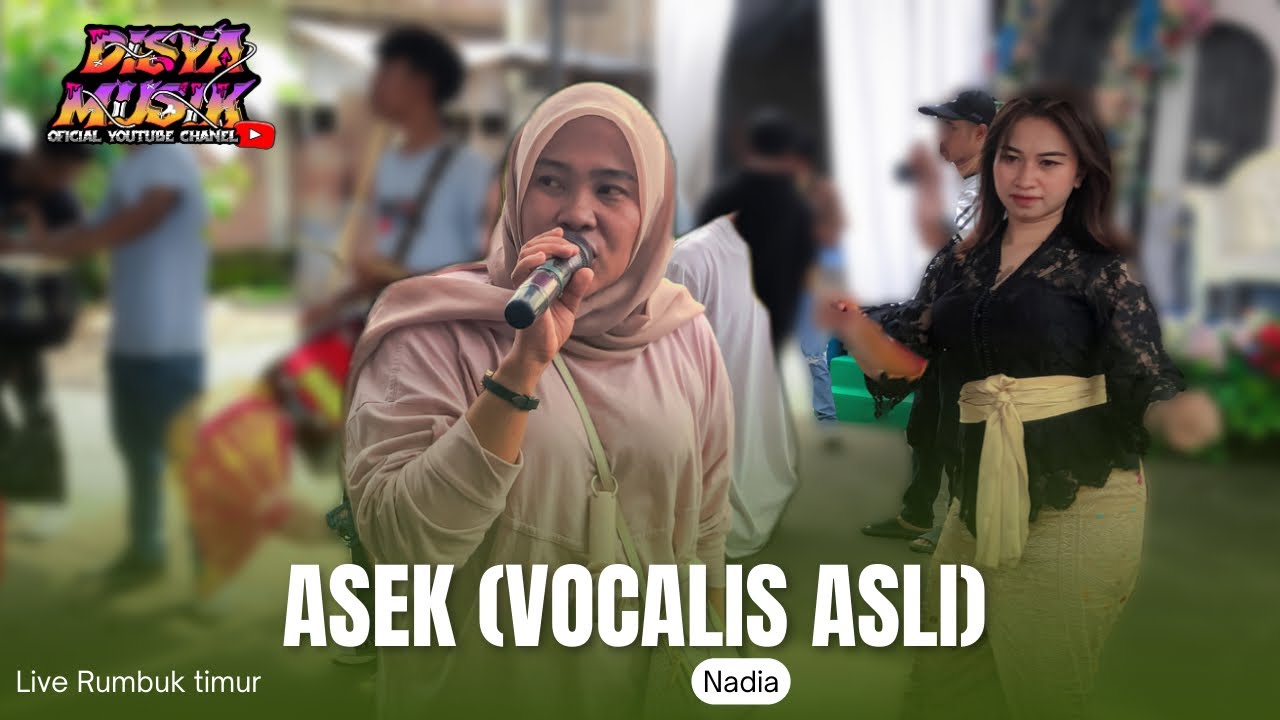 DIBAWAKAN LANGSUNG OLEH PENYANYI ASLINYA - ASEK - NADIA feat DISYA MUSIK