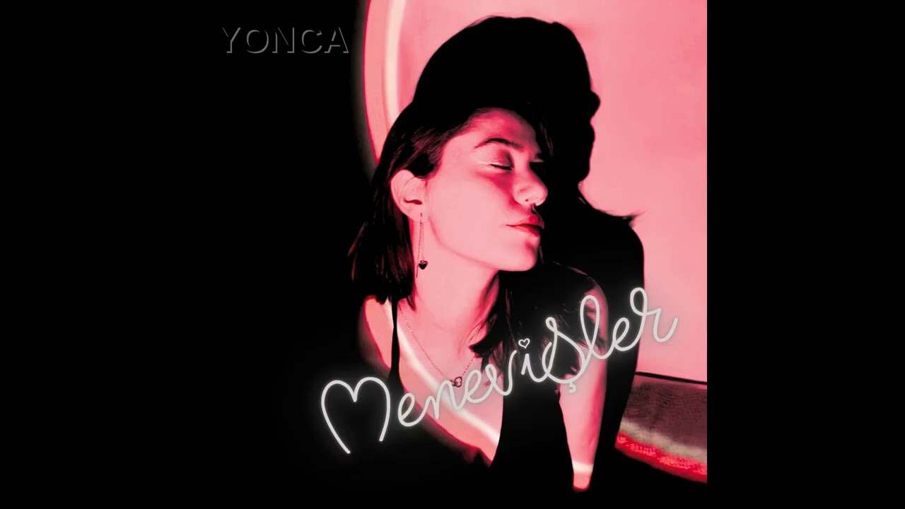 Yonca - Menevişler (Prod. Metin Tapkı)