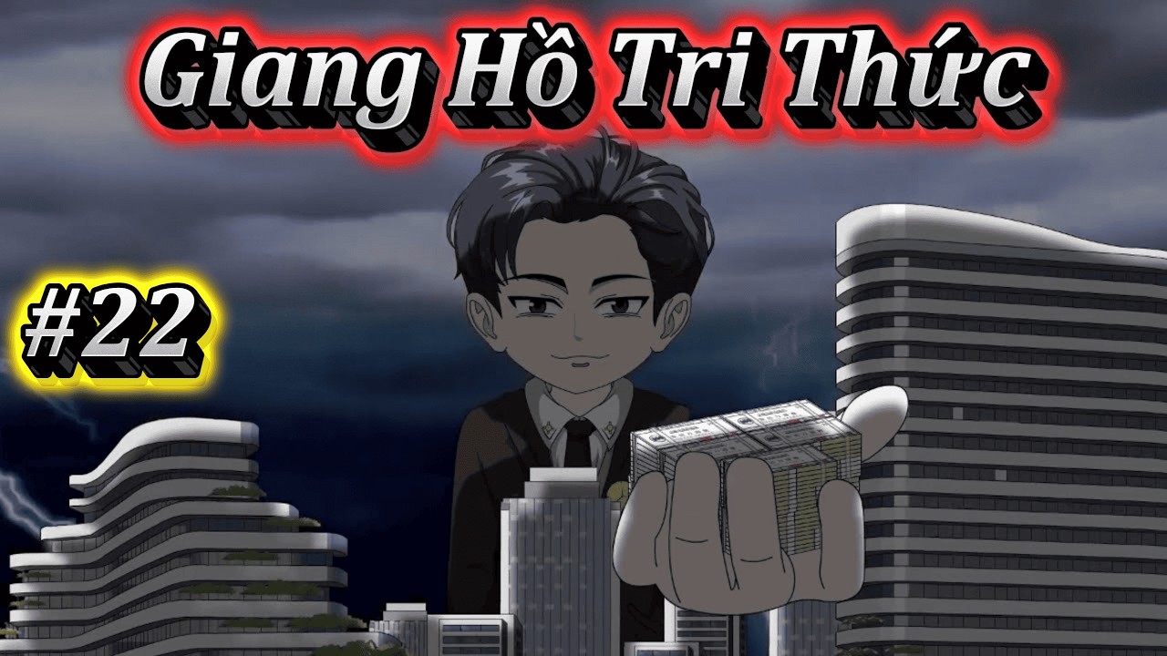 GIANG HỒ TRI THỨC | FULL 22 | EM TỨ VIETSUB.