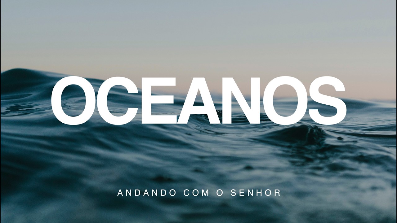 Instrumental para adorar em silêncio | Oceanos (Onde meus pés podem falhar)