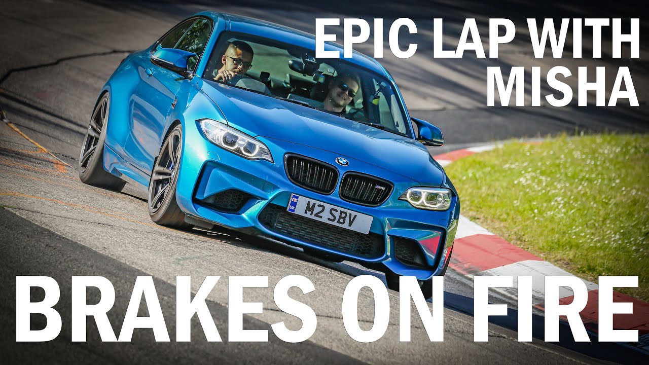 Nurburgring lap with Misha from Apex in my BMW M2. My brakes caught fire?! | 4K