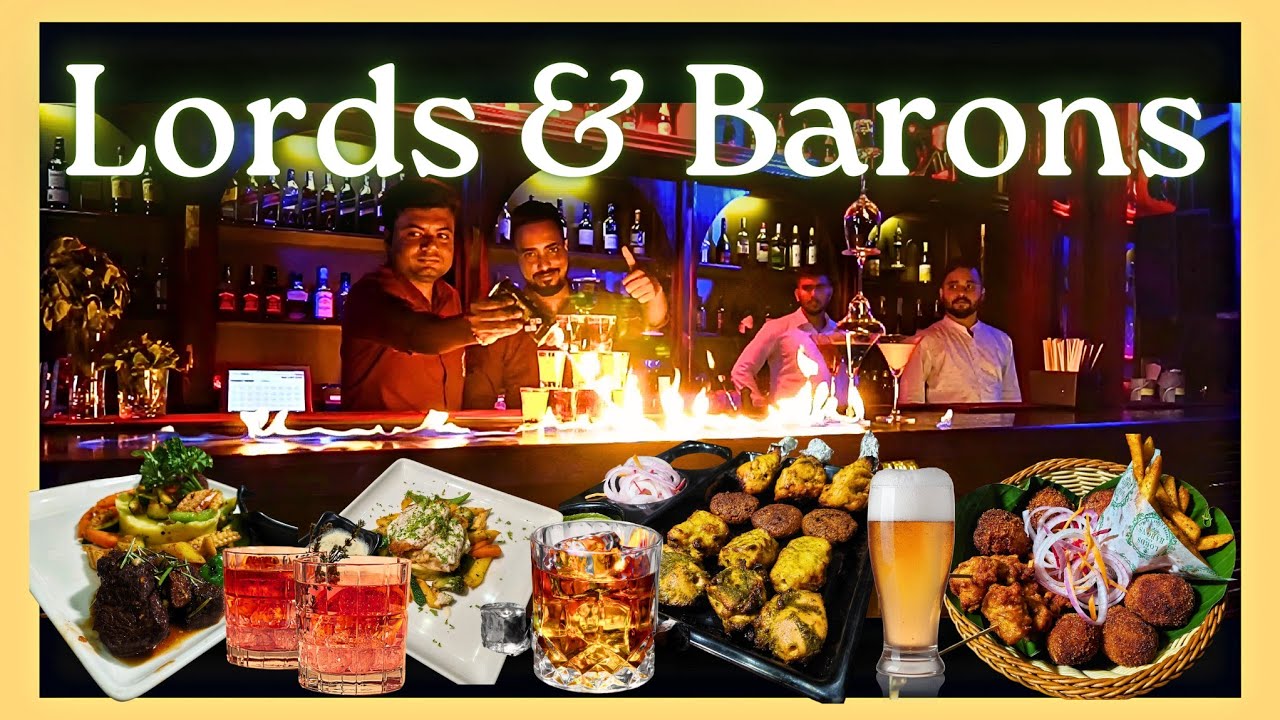 The Lords & Barons at Park Street Iconic Lounge Bar & Restaurant of Kolkata | Best Food & Cocktails