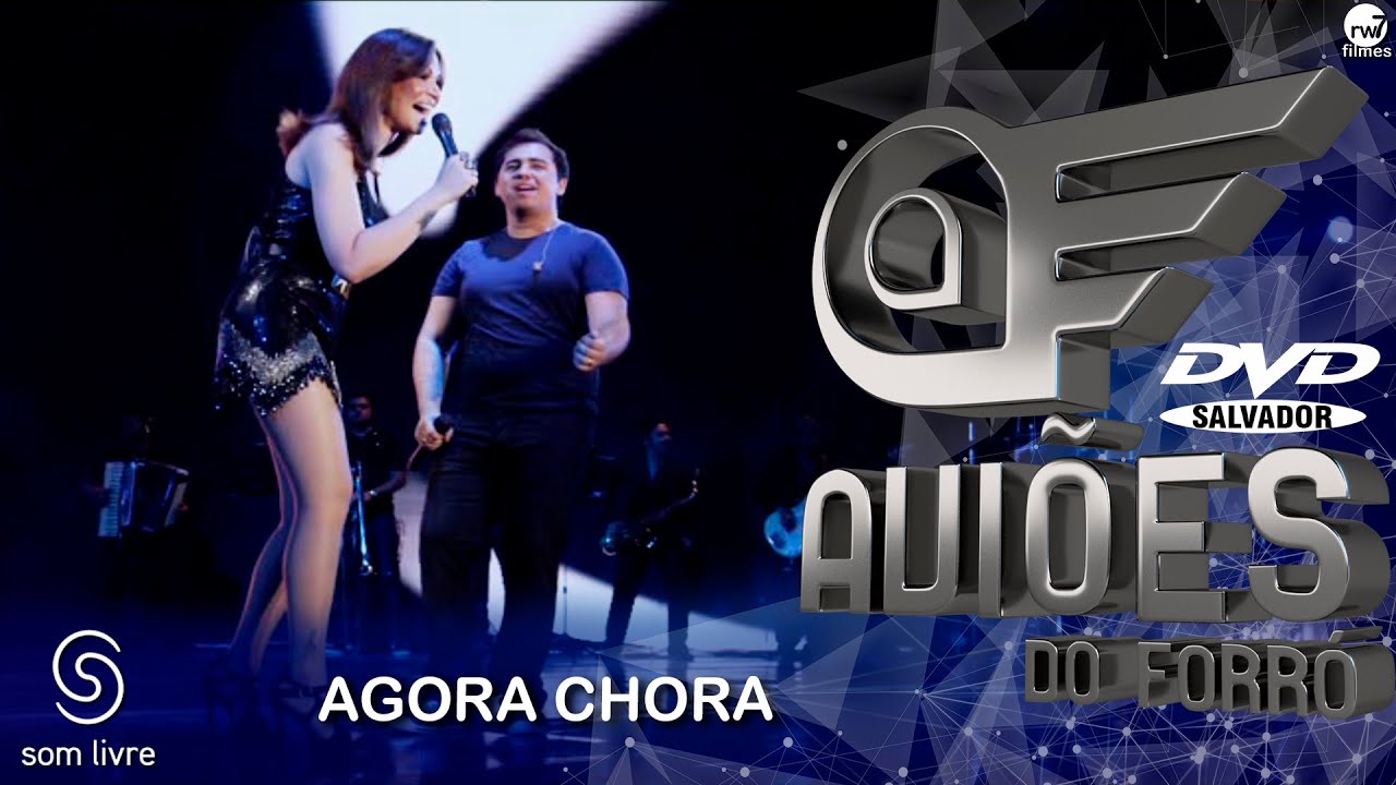 Xand Avião - Aviões do Forró - DVD Ao Vivo em Salvador - Agora Chora