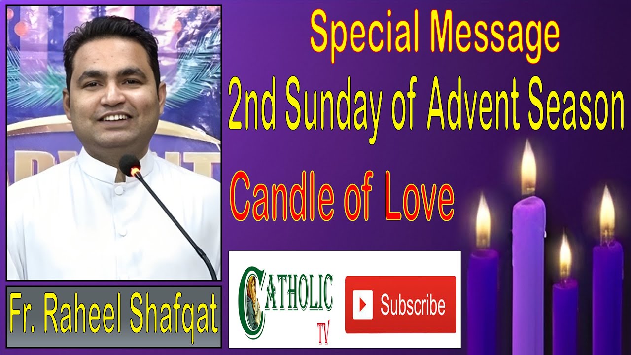 2nd Advent Sunday of 2023 | Candle of Love | Special Message | Fr. Raheel Shafqat