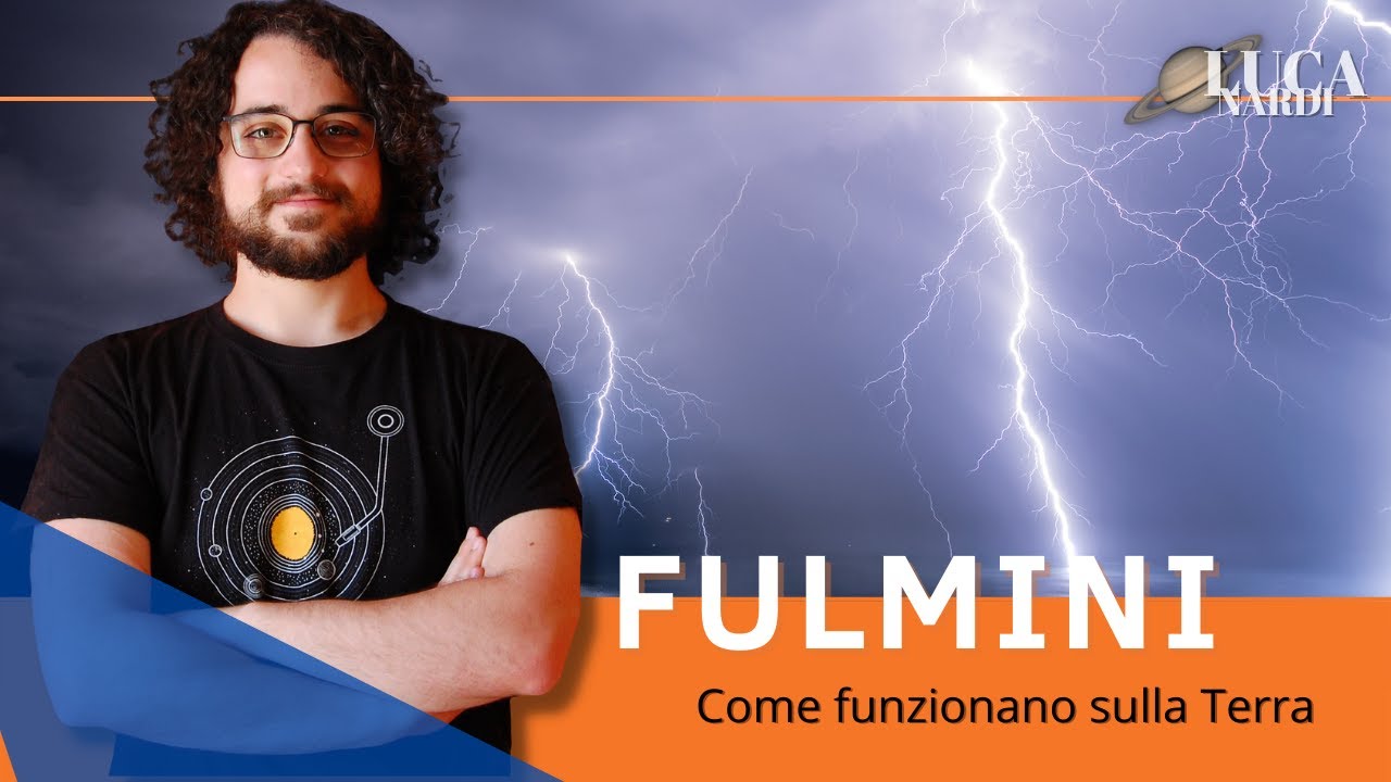 FULMINI: cosa sono e come funzionano sulla TERRA