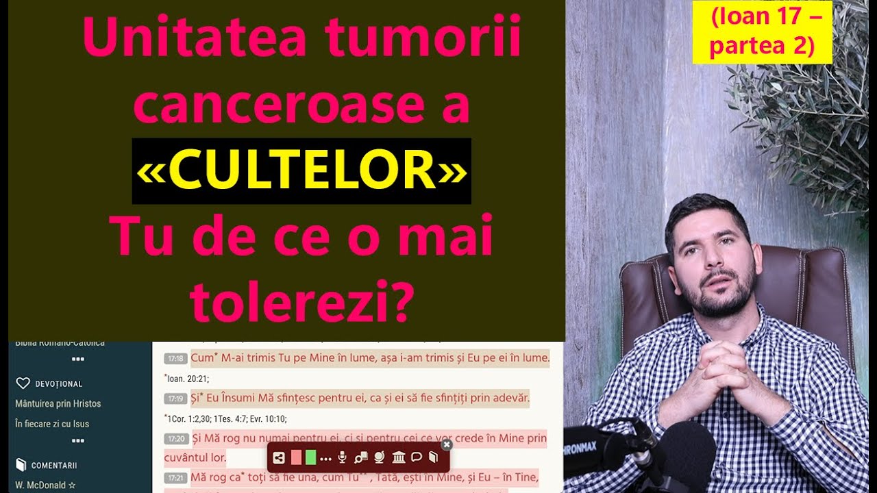 Unitatea tumorii canceroase a &laquo;CULTELOR&raquo;. Tu de ce o mai tolerezi? (Ioan 17, pt. 2)