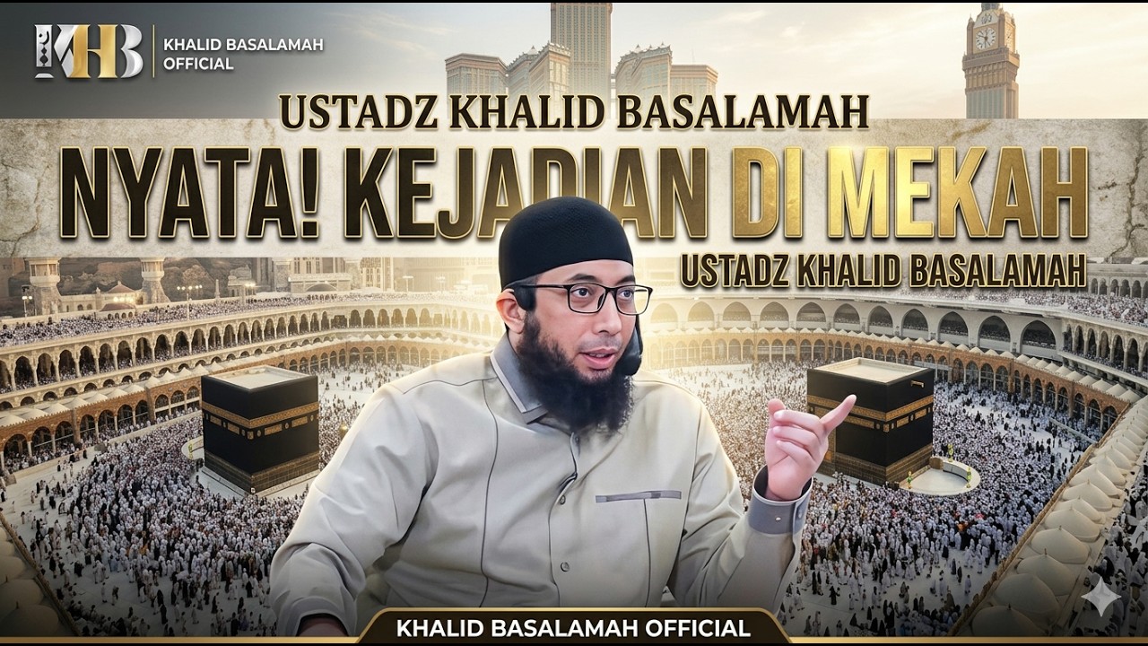 Detik Terakhir di Tanah Haram: Kisah Nyata yang Mengubah Hidup - Ustadz Khalid Basalamah #ukb